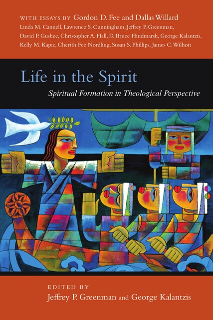 Life in the Spirit, Jeffrey P. Greenman, George Kalantzis