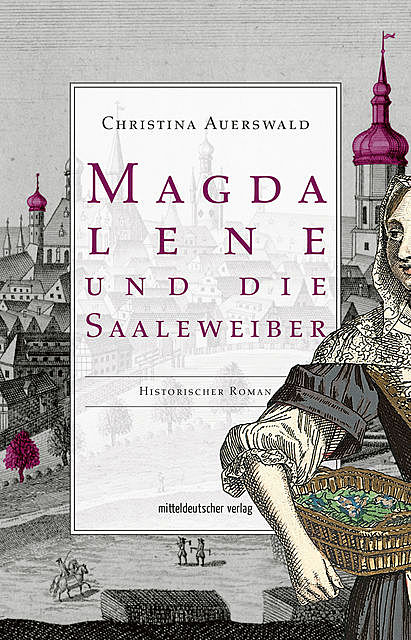 Magdalene und die Saaleweiber, Christina Auerswald