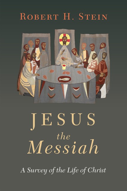 Jesus the Messiah, Robert Stein