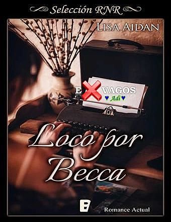 Loco por Becca (Selección RNR) (Spanish Edition), Lisa Aidan
