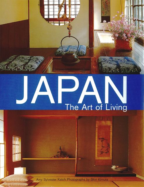 Japan the Art of Living, Amy Slyvester Katoh
