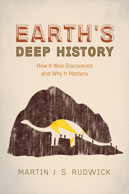 Earth's Deep History, Martin J.S. Rudwick