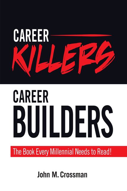 Career Killers/Career Builders, John M. Crossman