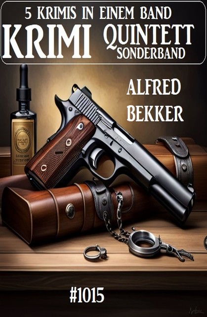 Krimi Quintett Sonderband 1015, Alfred Bekker