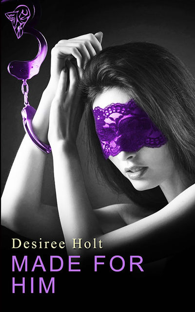 Made for Him, Desiree Holt
