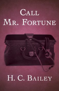 Call Mr. Fortune, H.C.Bailey