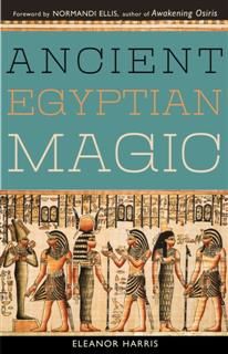 Ancient Egyptian Divination and Magic, Eleanor L.Harris