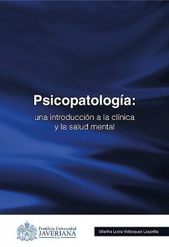 Psicopatología: una introducción a la clínica y la salud mental, Martha Lucía Velásquez Lasprilla