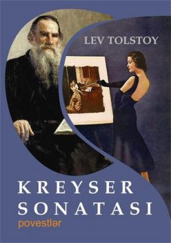 Kreyser sonatası Povestlər, Lev Tolstoy