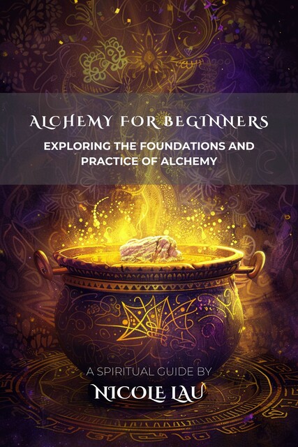 Alchemy for Beginners, Nicole Lau