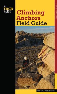 Climbing Anchors Field Guide, John Long, Bob Gaines