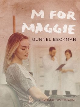 M for Maggie, Gunnel Beckman