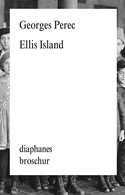Ellis Island, Georges Perec