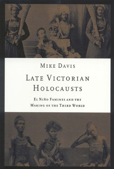 Late Victorian Holocausts, Mike Davis