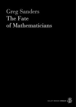 The Fate Of Mathematicians, Greg Sanders