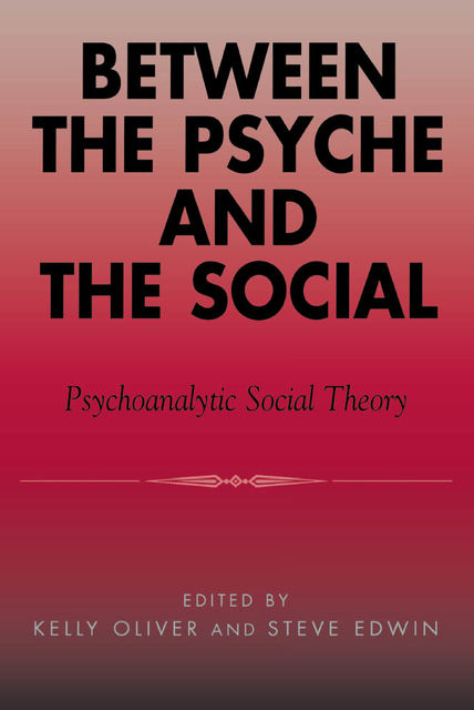Between the Psyche and the Social, Kelly Oliver