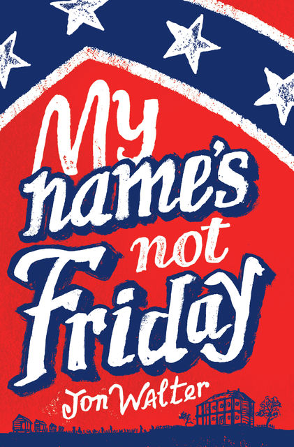 My Name's Not Friday, Jon Walter
