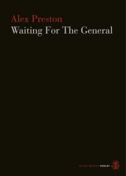 Waiting For The General, Alex Preston