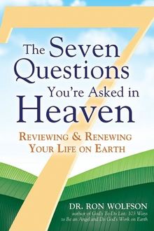 The Seven Questions You're Asked in Heaven, Ron Wolfson