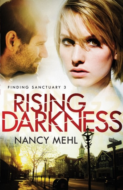 Rising Darkness (Finding Sanctuary Book #3), Nancy Mehl