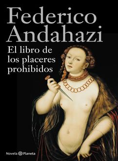 Libro De Los Placeres Prohibidos, Federico Andahazi