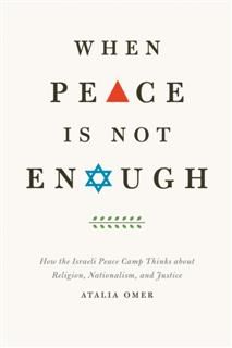 When Peace Is Not Enough, Atalia Omer