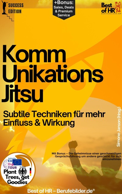 Kommunikations-Jitsu – Subtile Techniken für mehr Einfluss & Wirkung, Simone Janson