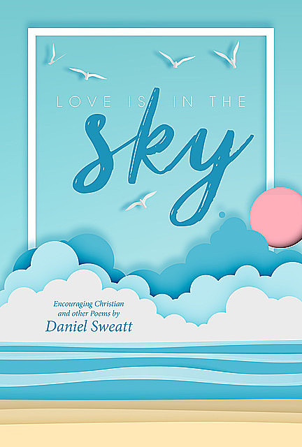 Love is in the Sky, Daniel Sweatt