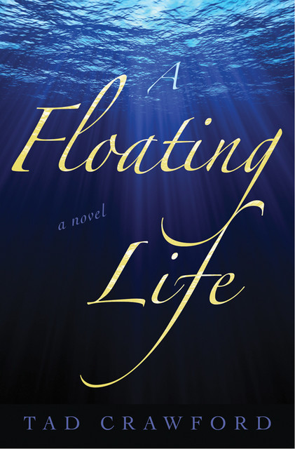 A Floating Life, Tad Crawford