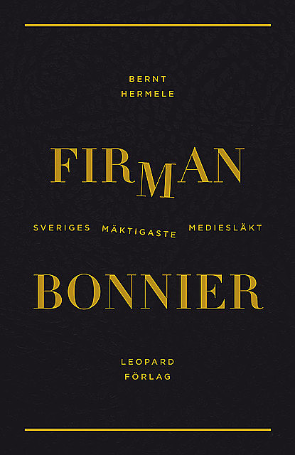 Firman : Bonnier – Sveriges mäktigaste mediesläkt, Bernt Hermele