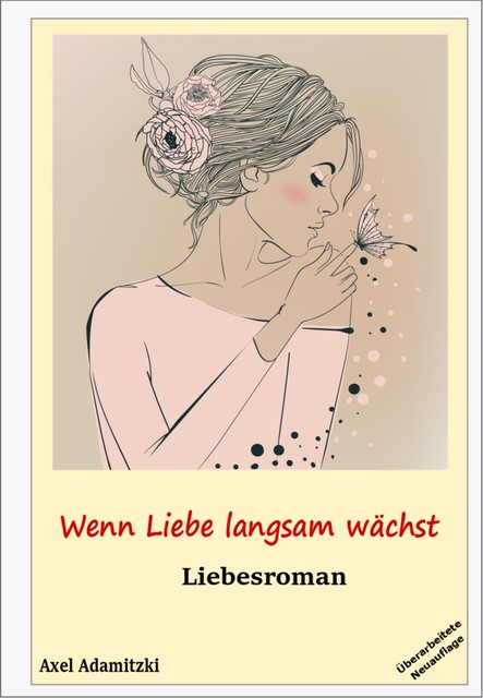 Wenn Liebe langsam wächst, Axel Adamitzki