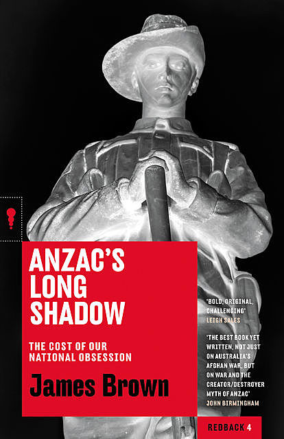 Anzac's Long Shadow, James Brown