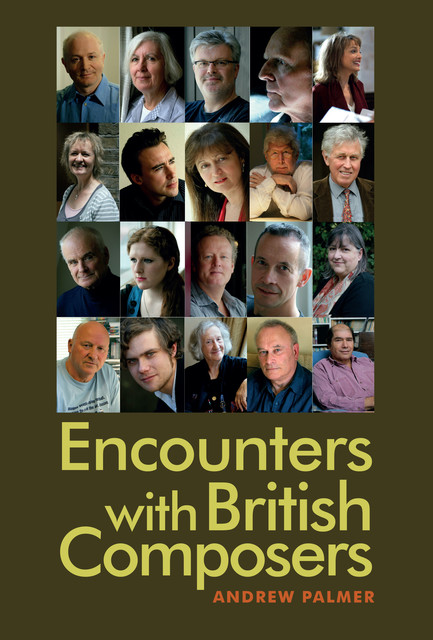 Encounters with British Composers, Andrew Palmer