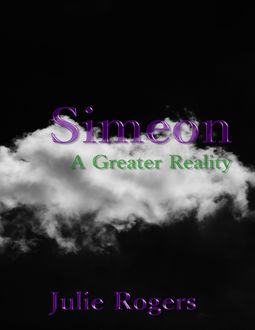 Simeon: A Greater Reality, Julie Rogers