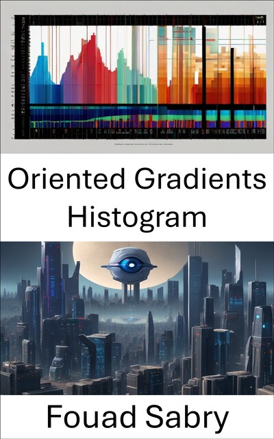 Oriented Gradients Histogram, Fouad Sabry