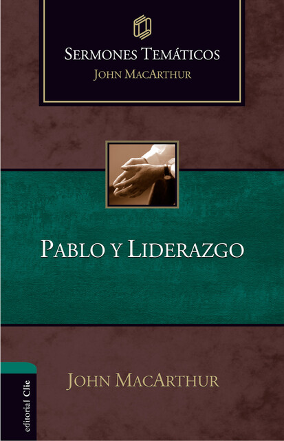 Sermones Temáticos sobre Pablo y liderazgo, John MacArthur