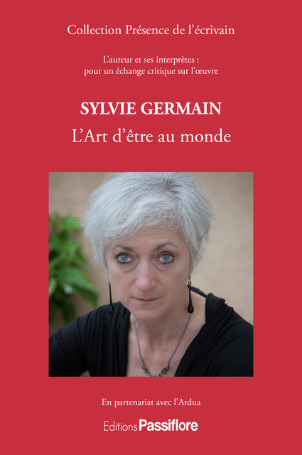 Sylvie Germain – L'Art d'être au monde, Ardua, Sylvie Germain