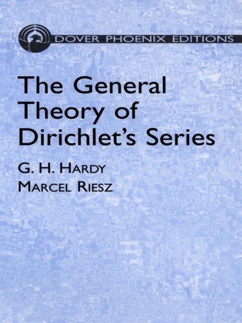 The General Theory of Dirichlet's Series, G.H.Hardy, Marcel Riesz