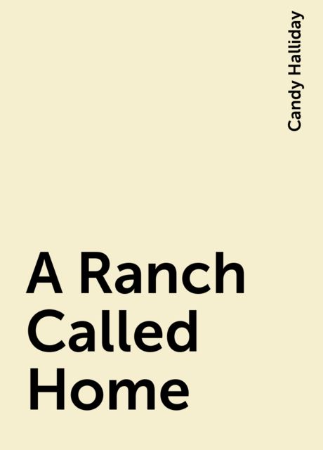 A Ranch Called Home, Candy Halliday