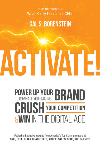 Activate!: Power Up Your Brand to Dominate Your Market, Crush Your Competition & Win in the Digital Age, Gal S.Borenstein