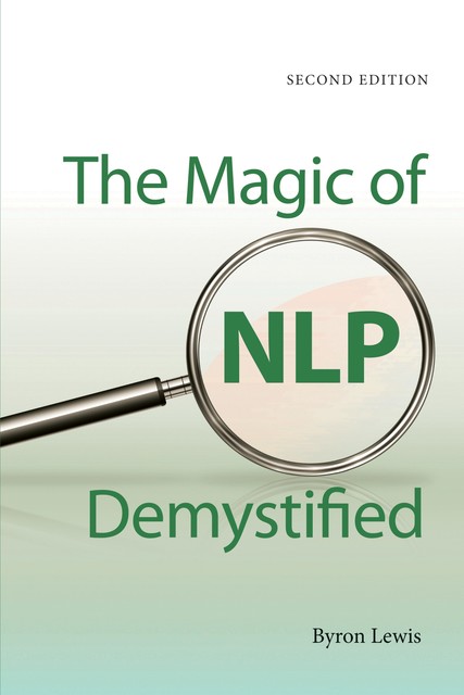 Magic of NLP Demystified, Byron Lewis