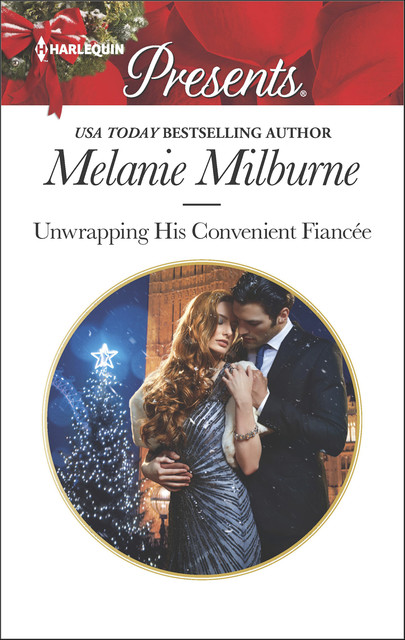 Unwrapping His Convenient Fiancée, Melanie Milburne