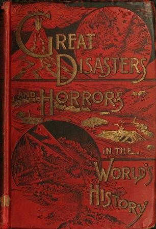 Great Disasters and Horrors in the World's History, Allen Howard Godbey