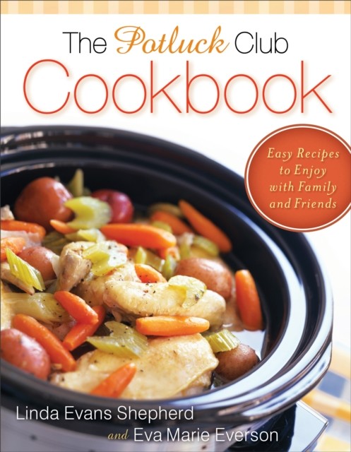 Potluck Club Cookbook, Linda Evans Shepherd