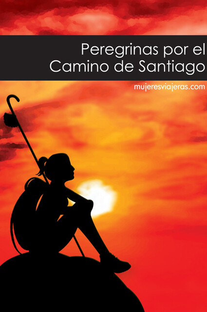 Peregrinas por el Camino de Santiago, VV. AA