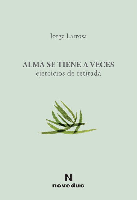 Alma se tiene a veces, Jorge Larrosa