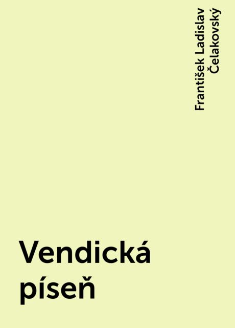Vendická píseň, František Ladislav Čelakovský