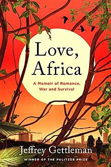 Love, Africa, Jeffrey Gettleman