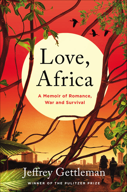 Love, Africa, Jeffrey Gettleman