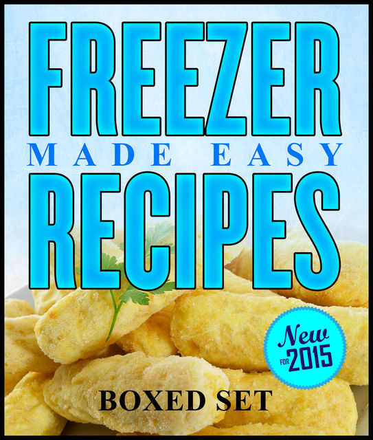 Freezer Recipes Made Easy, Speedy Publishing